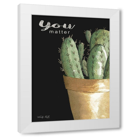 You Matter Cactus     White Modern Wood Framed Art Print by Jacobs, Cindy