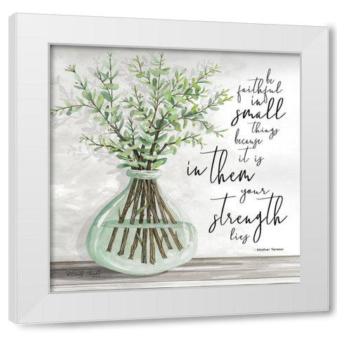 Be Faithful White Modern Wood Framed Art Print by Jacobs, Cindy