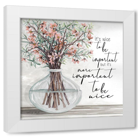 Its Important to be Nice White Modern Wood Framed Art Print by Jacobs, Cindy