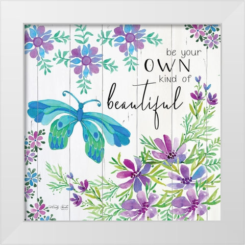 Be Your Own Kind of Beautiful White Modern Wood Framed Art Print by Jacobs, Cindy