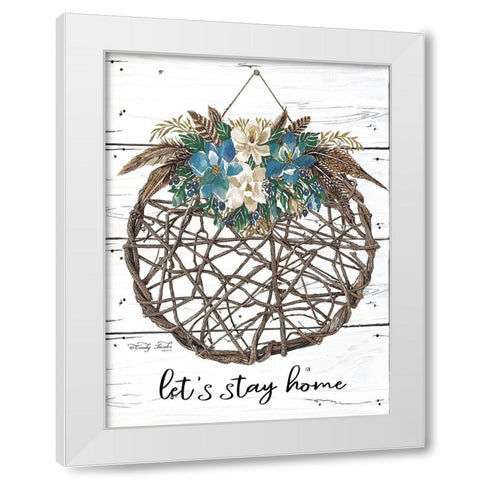 Lets Stay Home White Modern Wood Framed Art Print by Jacobs, Cindy
