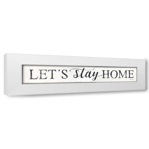 Lets Stay Home II White Modern Wood Framed Art Print by Jacobs, Cindy