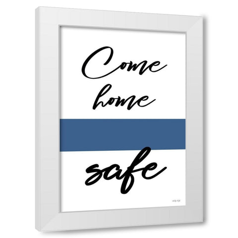 Come Home Safe White Modern Wood Framed Art Print by Jacobs, Cindy