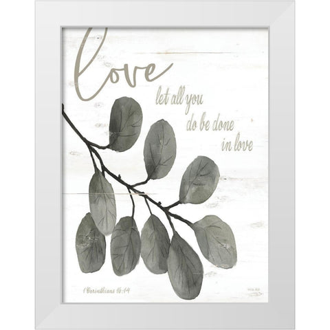 Let All You Do Be Done in Love White Modern Wood Framed Art Print by Jacobs, Cindy