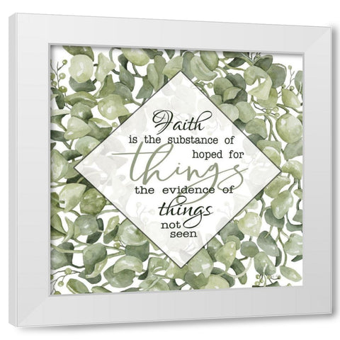 Faith Isâ€¦ White Modern Wood Framed Art Print by Jacobs, Cindy