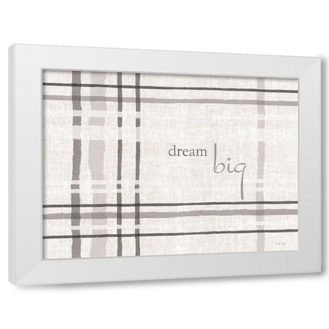 Dream Big White Modern Wood Framed Art Print by Jacobs, Cindy
