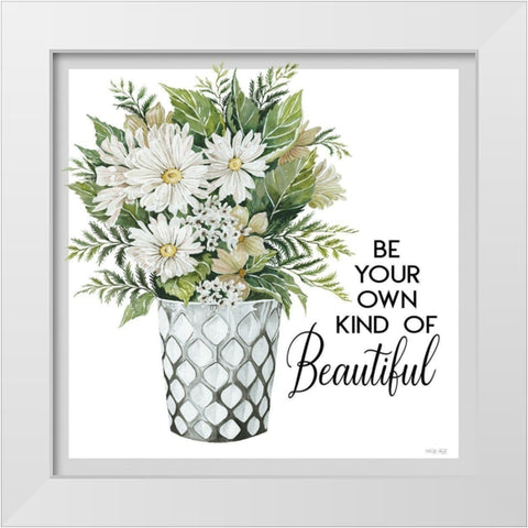 Be Your Own Kind of Beautiful White Modern Wood Framed Art Print by Jacobs, Cindy