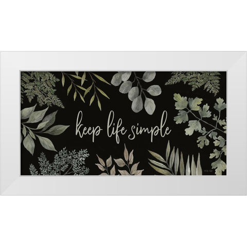 Keep Life Simple White Modern Wood Framed Art Print by Jacobs, Cindy