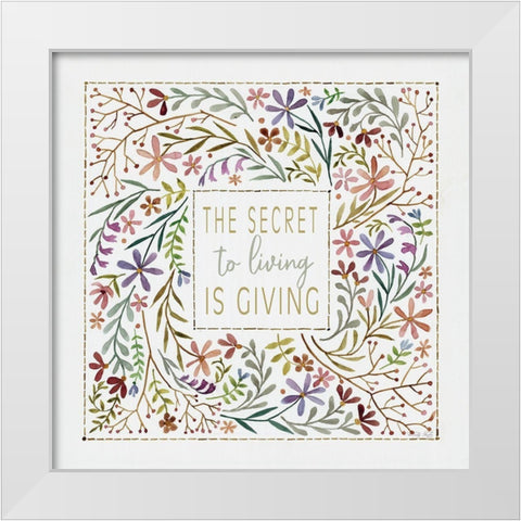 The Secret to Living is Giving White Modern Wood Framed Art Print by Jacobs, Cindy