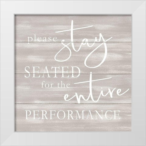 Please Stay Seated White Modern Wood Framed Art Print by Jacobs, Cindy