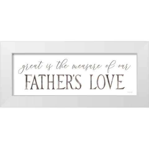 Fathers Love White Modern Wood Framed Art Print by Jacobs, Cindy