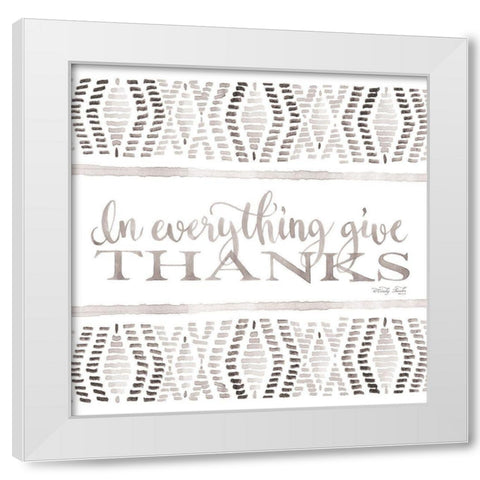 In Everything Give Thanks White Modern Wood Framed Art Print by Jacobs, Cindy