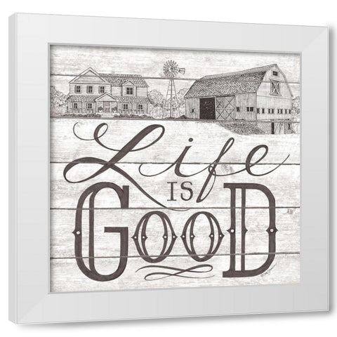 Life is Good  White Modern Wood Framed Art Print by Strain, Deb