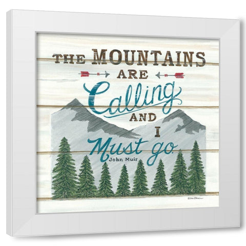 The Mountains are Calling White Modern Wood Framed Art Print by Strain, Deb