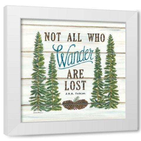 Not All Who Wander are Lost White Modern Wood Framed Art Print by Strain, Deb