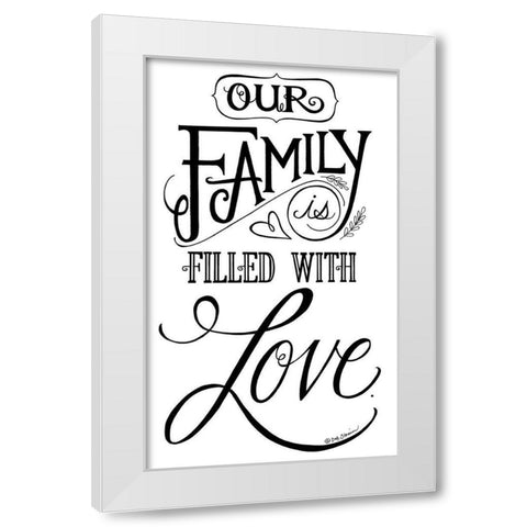 Our Family is Filled With Love White Modern Wood Framed Art Print by Strain, Deb