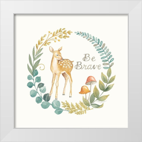 Be Brave Deer White Modern Wood Framed Art Print by Strain, Deb