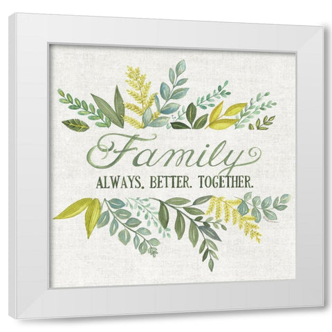 Family Always Better Together White Modern Wood Framed Art Print by Strain, Deb