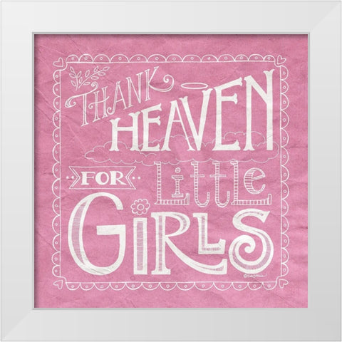 Thank Heaven for Little Girls White Modern Wood Framed Art Print by Strain, Deb