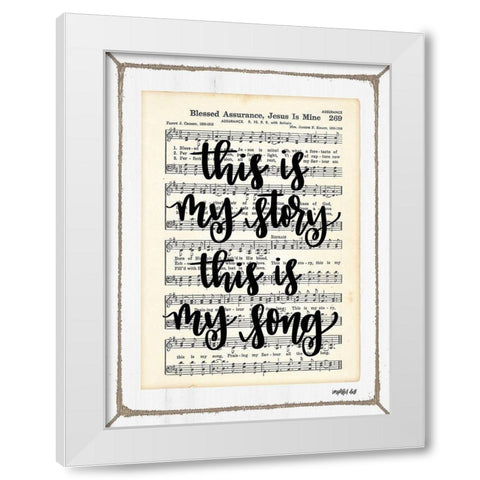 Blessed Assurance - This is My Story White Modern Wood Framed Art Print by Imperfect Dust