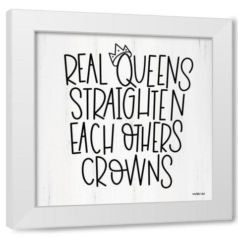 Real Queens  White Modern Wood Framed Art Print by Imperfect Dust