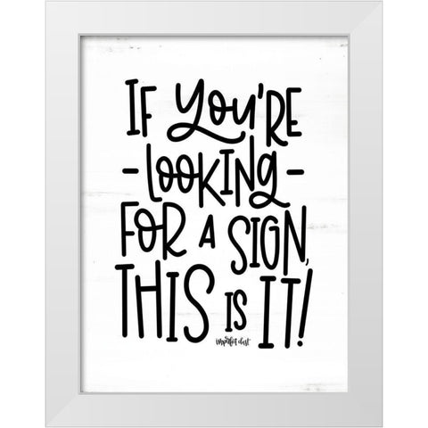 Looking For a Sign White Modern Wood Framed Art Print by Imperfect Dust