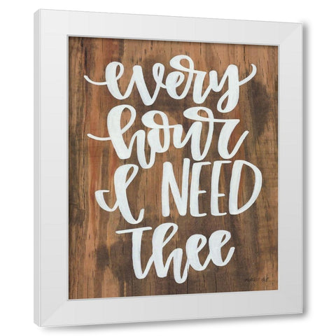 Every Hour I Need Thee White Modern Wood Framed Art Print by Imperfect Dust