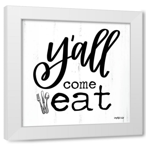 Yall Come Eat White Modern Wood Framed Art Print by Imperfect Dust