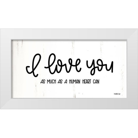 I Love You White Modern Wood Framed Art Print by Imperfect Dust