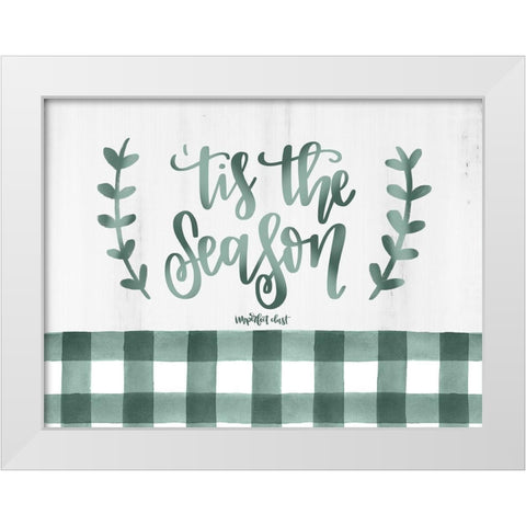 Tis the Season    White Modern Wood Framed Art Print by Imperfect Dust