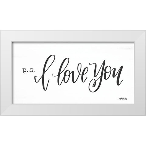 P.S. I Love You White Modern Wood Framed Art Print by Imperfect Dust