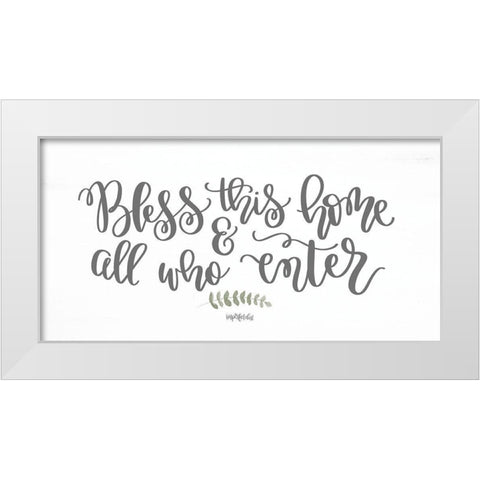Bless This Home and All Who Enter White Modern Wood Framed Art Print by Imperfect Dust