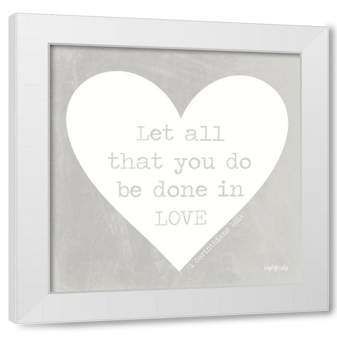 Done in Love   White Modern Wood Framed Art Print by Imperfect Dust