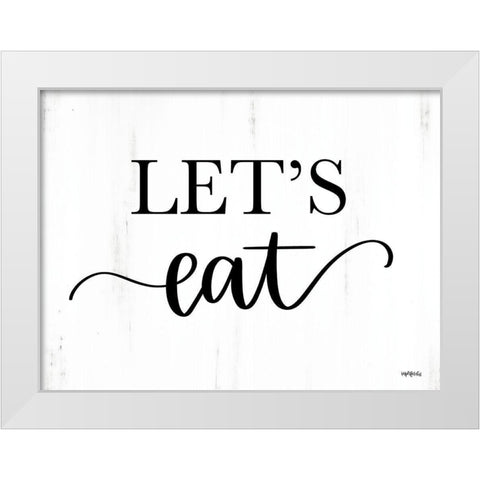 Lets Eat White Modern Wood Framed Art Print by Imperfect Dust