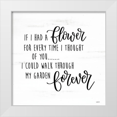 If I Had a Flower White Modern Wood Framed Art Print by Imperfect Dust