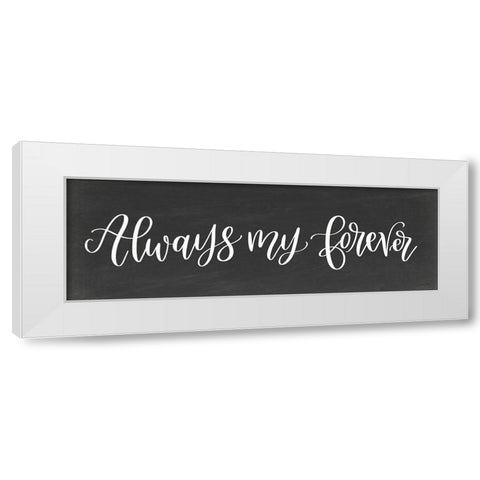 Always My Forever White Modern Wood Framed Art Print by Imperfect Dust