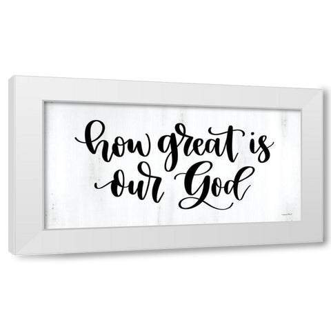 How Great is Our God White Modern Wood Framed Art Print by Imperfect Dust