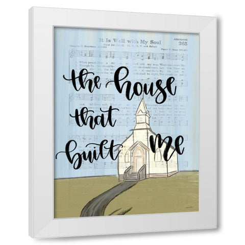 The House That Built Me White Modern Wood Framed Art Print by Imperfect Dust