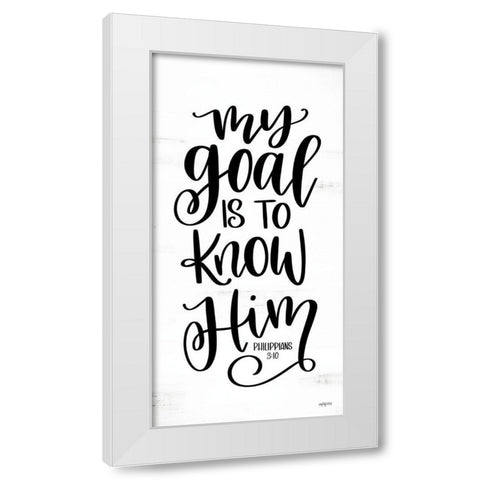 My Goal is to Know Him White Modern Wood Framed Art Print by Imperfect Dust