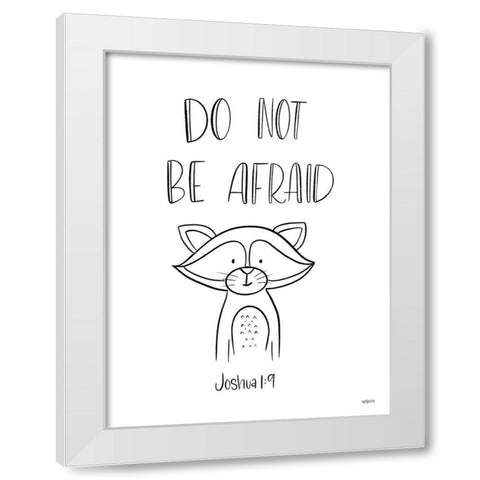 Do Not Be Afraid White Modern Wood Framed Art Print by Imperfect Dust