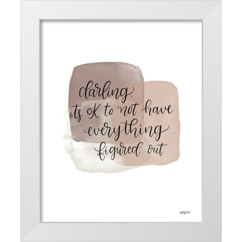 Its Ok White Modern Wood Framed Art Print by Imperfect Dust