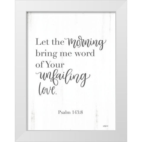 Unfailing Love White Modern Wood Framed Art Print by Imperfect Dust