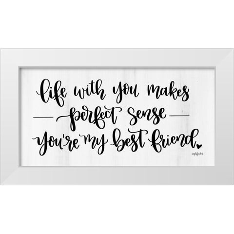 Youre My Best Friend White Modern Wood Framed Art Print by Imperfect Dust
