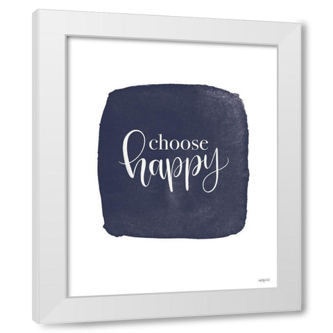 Choose Happy White Modern Wood Framed Art Print by Imperfect Dust