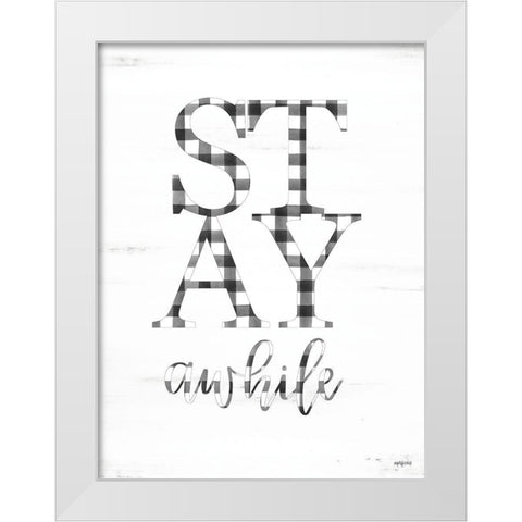 Stay Awhile White Modern Wood Framed Art Print by Imperfect Dust