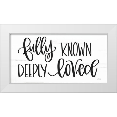 Fully Known-Deeply Loved White Modern Wood Framed Art Print by Imperfect Dust