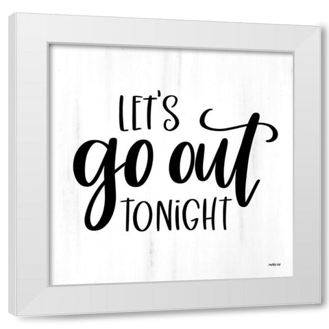 Lets Go Out Tonight White Modern Wood Framed Art Print by Imperfect Dust