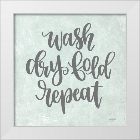 Wash, Dry, Fold, Repeat White Modern Wood Framed Art Print by Imperfect Dust