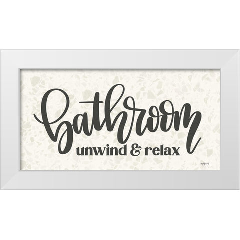 Bathroom - Unwind and Relax White Modern Wood Framed Art Print by Imperfect Dust