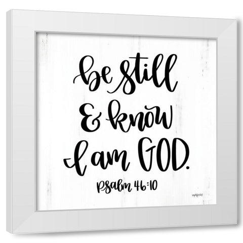 Be Still and Know White Modern Wood Framed Art Print by Imperfect Dust